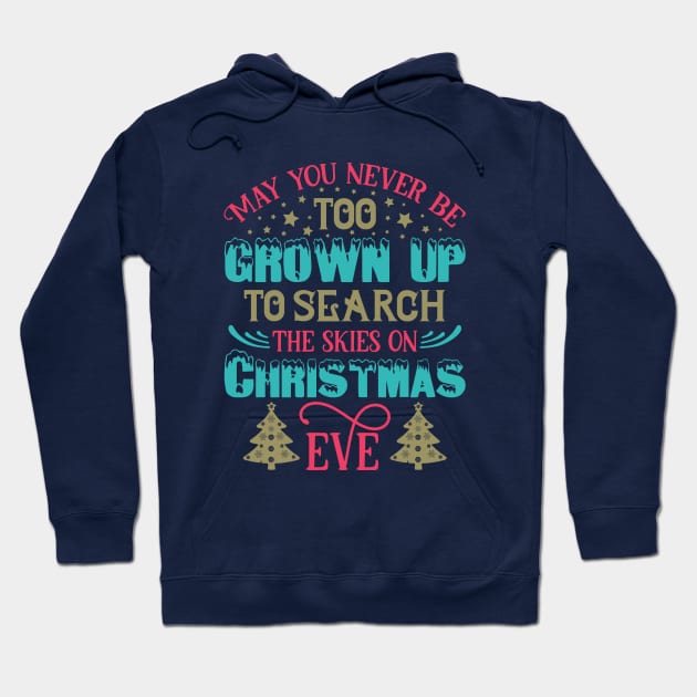 Xmas Series: May You Never Be Too Grown Up to Search the Skies on Christmas Eve (Color Graphic) Hoodie by Jarecrow 